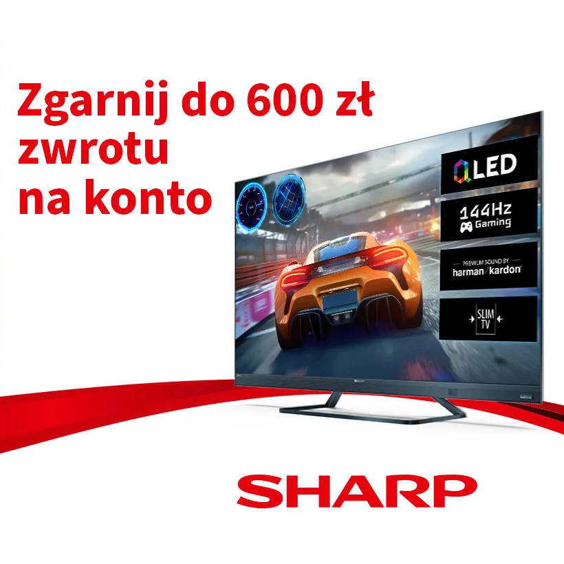 Nawet 600 zł zwrotu za zakup telewizora Sharp QLED