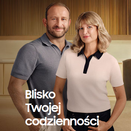 Samsung rusza z kampanią „Blisko Twojej codzienności”